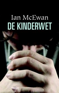 The Children Act by Ian McEwan -- Dutch Edition published by De Harmonie